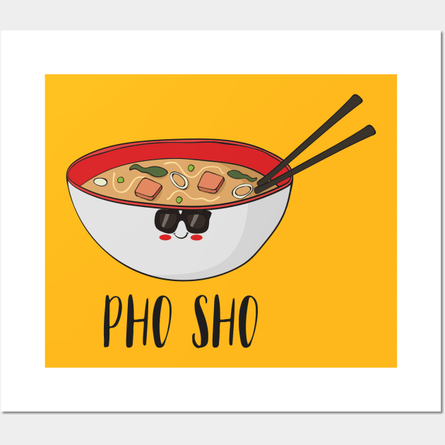 Pho Sho, Funny Vietnamese Food Wall Art by Dreamy Panda Designs